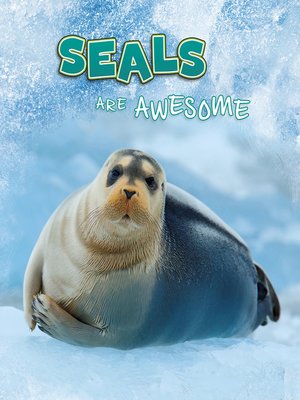 cover image of Seals Are Awesome
